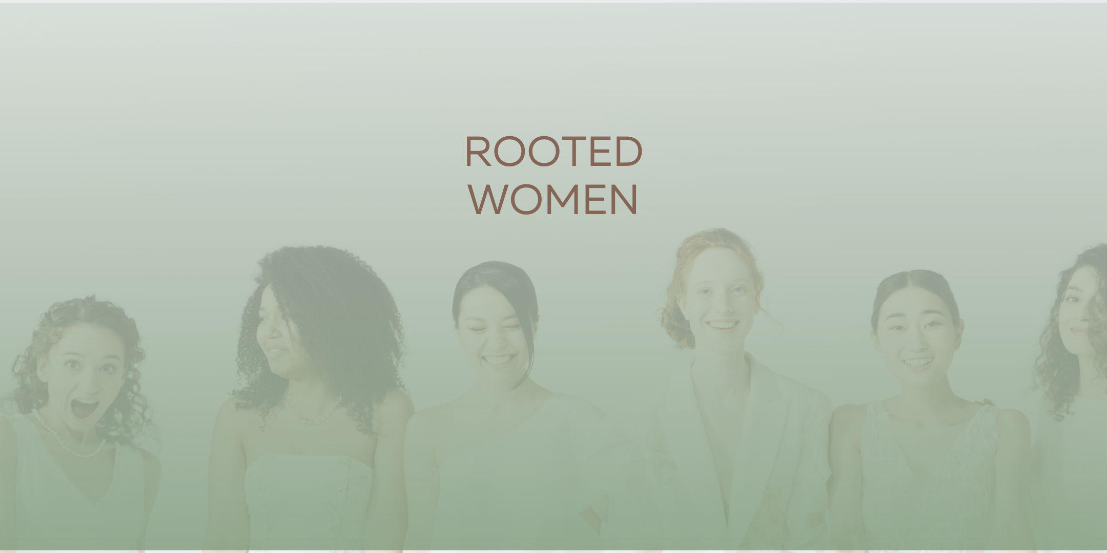 Rooted Women  - A circle to explore, connect, and play