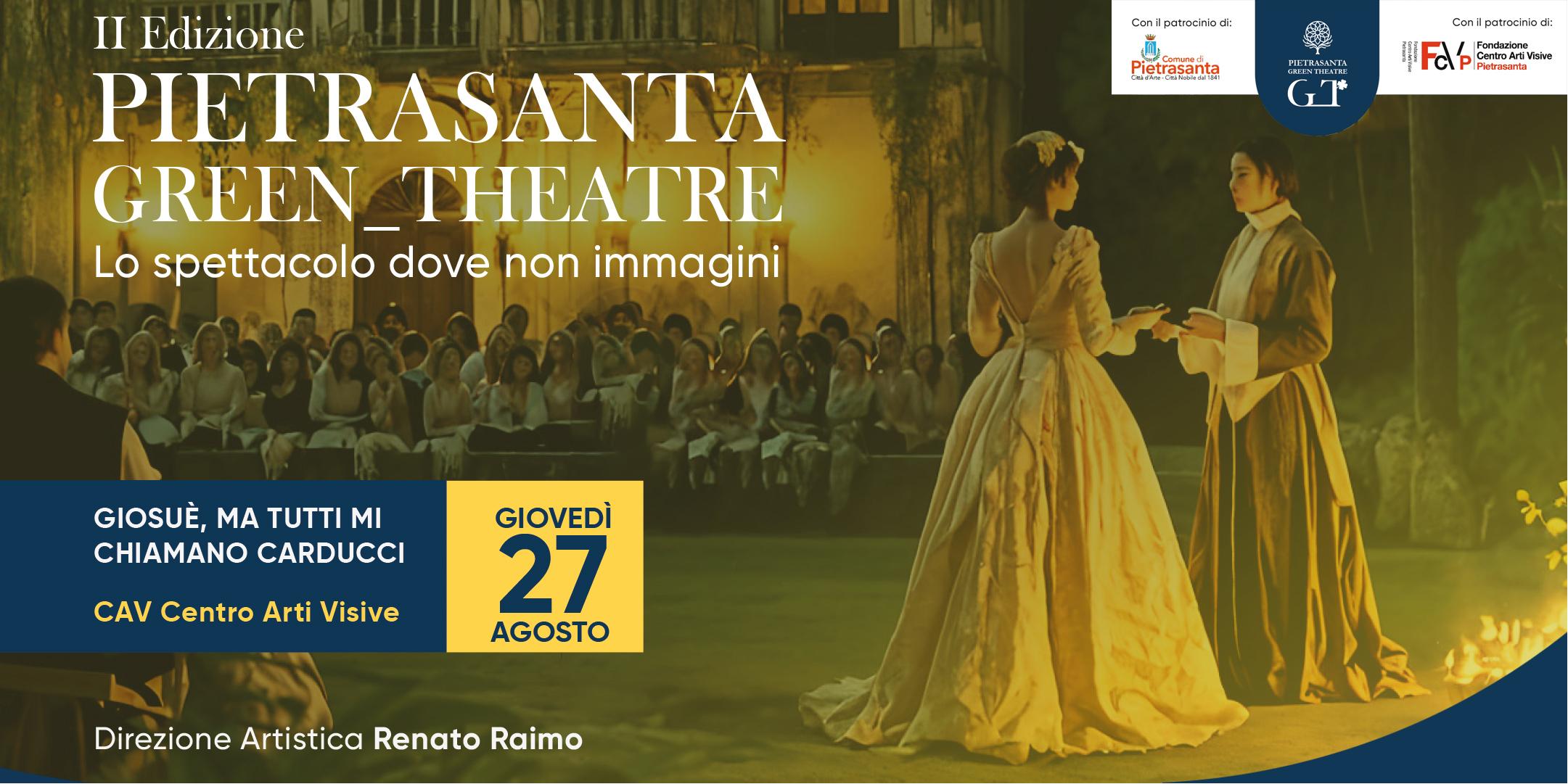 GIOSUÈ, MA TUTTI MI CHIAMANO CARDUCCI · PIETRASANTA GREEN_THEATRE
