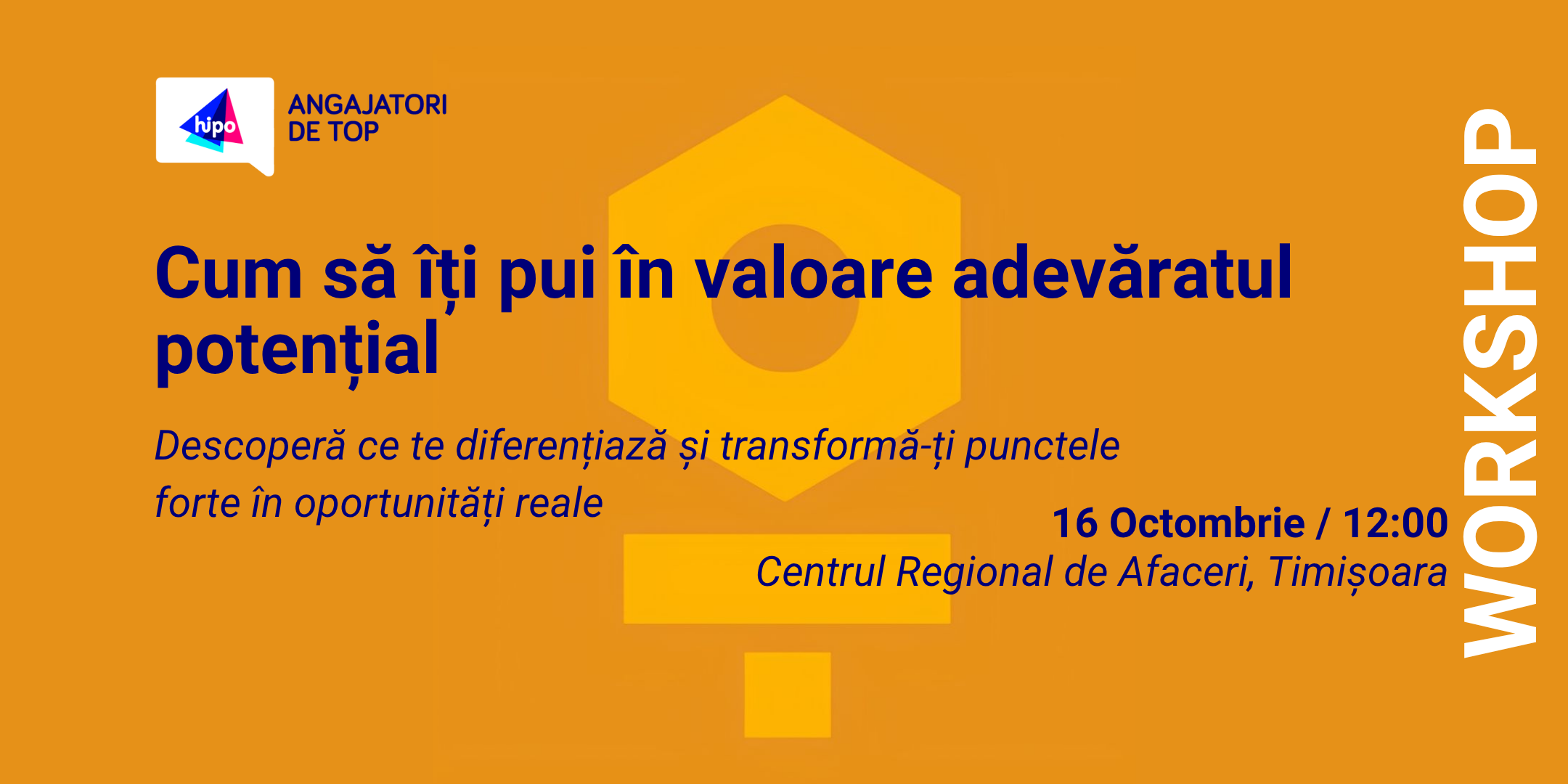 Workshop inspirational: Cum să-ți pui în valoare adevăratul potențial