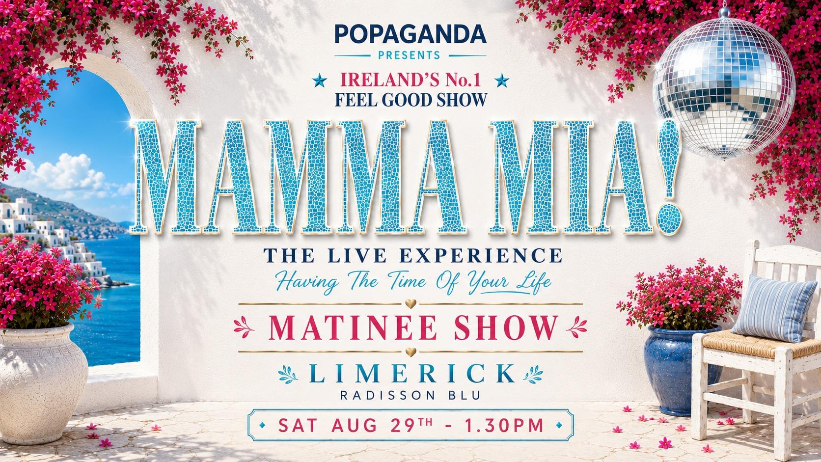 Mamma Mia  - The Live Experience (Matinee)   Radisson Hotel, Limerick