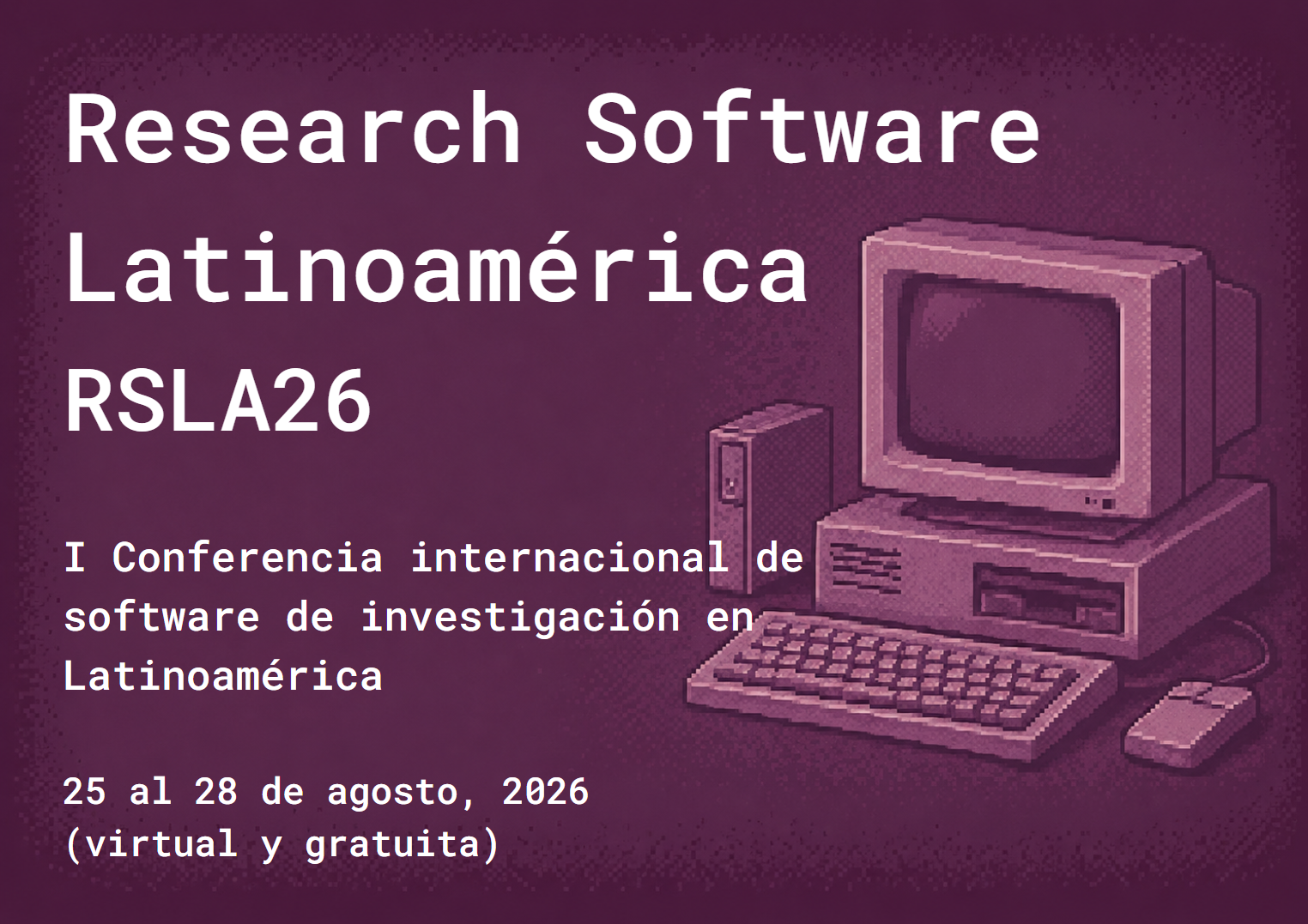RSLA26: Research Software Latinoamérica