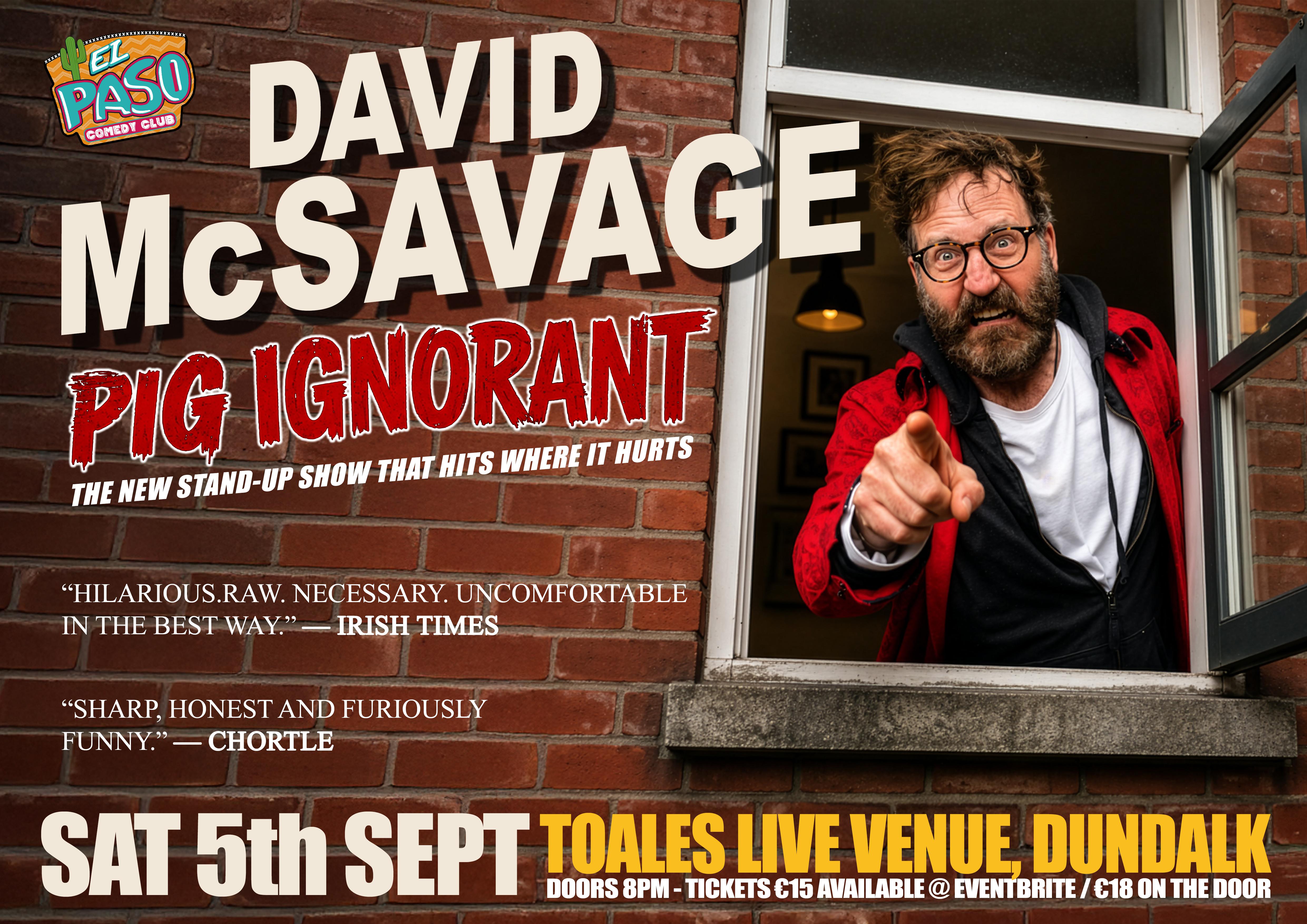El Paso Comedy presents DAVID McSAVAGE - Toales, Dundalk - Sat 5th Sept